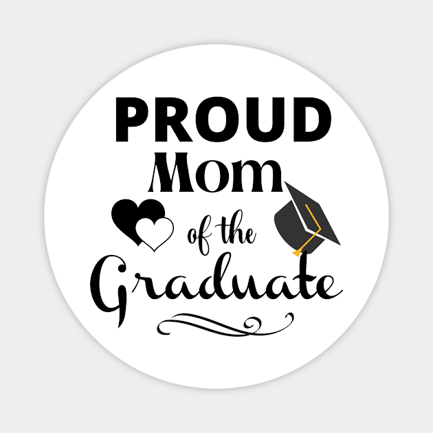 Proud Mom Of The Graduate Magnet by swagmaven